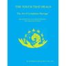 THE TOUCH THAT HEALS, The Art of Lymphatic Massage