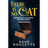 There Is No Cat: Schrödinger's Catastrophe and other stories