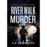 River Walk Murder: A Nick Fischer Novel