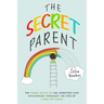 The Secret Parent: The hidden truths of life, parenting and childhood through the eyes of a Kids Life Coach