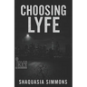 Choosing Lyfe