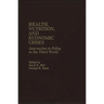 Health, Nutrition, and Economic Crises: Approaches to Policy in the Third World
