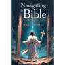 Navigating the Bible: Reading Without Getting Lost