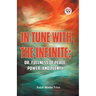 IN TUNE WITH THE INFINITE; or, Fullness of Peace, Power, and Plenty