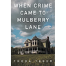 When Crime Came to Mulberry Lane