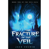 The Fracture of the Veil: Book 2 of the Veil Saga