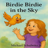 Birdie Birdie in the Sky