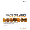 The Creative Bible Lessons in 1 and 2 Corinthians: 12 Lessons about Making Tough Choices in Tough Times