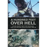 A Hundred Feet Over Hell: In the cockpit With the CATKILLERS Over I Corps and the DMZ, 1968-1969