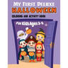 My First Deluxe Halloween Coloring and Activity Book for Kids Ages 3-5: Over 50 Halloween Activities including, Mazes, Dot-to-Dots, Coloring Pages, Fi