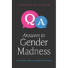 Answers to Gender Madness: A Quick Guide to Help You Navigate the Confusion
