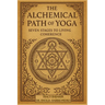 The Alchemical Path of Yoga: Seven Stages to Living Coherence