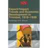 Export/Import Trends and Economic Development in Trinidad, 1919-1939