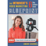 The Introvert's Video Marketing Blueprint: 6 Video Confidence Secrets