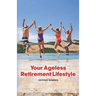 Your Ageless Retirement Lifestyle