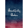 Beautifully Broken Because healing isn't forgetting - it's remembering and choosing to survive anyway!