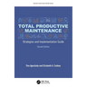 Total Productive Maintenance: Strategies and Implementation Guide
