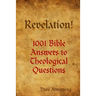 Revelation! 1001 Bible Answers to Theological Questions