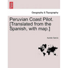 Peruvian Coast Pilot. [Translated from the Spanish, with Map.]