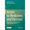 Access to Medicines and Vaccines: Implementing Flexibilities Under Intellectual Property Law