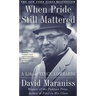 When Pride Still Mattered: A Life of Vince Lombardi