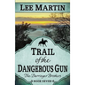 Trail of the Dangerous Gun: The Darringer Brothers Book Seven
