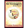 TLC for Teenagers & their Parents: Inspirational Quotes, Poetry, Touching Stories