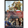 Exploring Nationalism: Identifying Its Forms, Particularly Those Which Lead to War and Mayhem