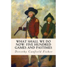 What Shall We Do Now: Five Hundred Games and Pastimes