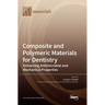 Composite and Polymeric Materials for Dentistry: Enhancing Antimicrobial and Mechanical Properties