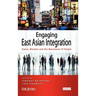 Engaging East Asian Integration: States, Markets and the Movement of People