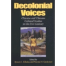 Decolonial Voices: Chicana and Chicano Cultural Studies in the 21st Century