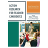 Action Research for Teacher Candidates: Using Classroom Data to Enhance Instruction
