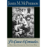 For Cause and Comrades: Why Men Fought in the Civil War