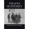 The Joys of Poverty When You Don't Know You're Poor: This is a Book of Joy, Not Sorrow