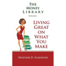 The Money Library Volume I: Living Great on What You Make