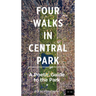 Four Walks in Central Park: A Poetic Guide to the Park