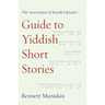The Association of Jewish Libraries Guide to Yiddish Short Stories