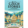 69 Short Czech Stories for Beginners: Dive Into Czech Culture, Expand Your Vocabulary, and Master Basics the Fun Way!