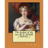 The shadow of the east. By: E. M.Hull. / NOVEL /