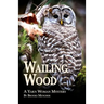 Wailing Wood: A Yarn Woman Mystery