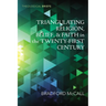 Triangulating Religion, Belief, and Faith in the Twenty-First Century