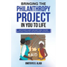 Bringing the Philanthropy Project in You to Life