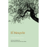 El Mesquite: A Story of the Early Spanish Settlements Between the Nueces and the Rio Grande