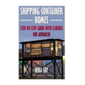 Shipping Container Homes: Step-by-Step Guide with Schemes For Advanced