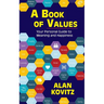 A Book of Values: Your Personal Guide to Meaning and Happiness: The