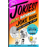 The Jokiest Joking Bathroom Joke Book Ever Written . . . No Joke!: 1,001 Hilarious Potty Jokes to Make You Laugh While You Go