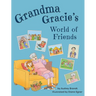 Grandma Gracie's World of Friends