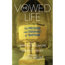 The Vowed Life: The Promise and Demand of Baptism