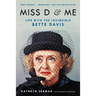Miss D and Me: Life with the Invincible Bette Davis